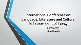 International Conference on Language, Literature and Culture in Education - LLCE2014