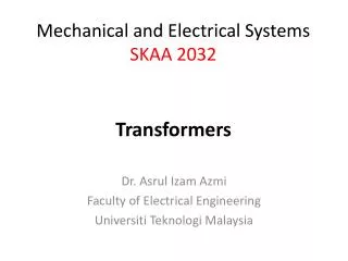 Dr. Asrul Izam Azmi Faculty of Electrical Engineering Universiti Teknologi Malaysia