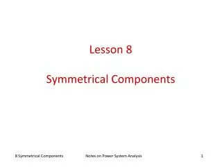 Lesson 8 Symmetrical Components