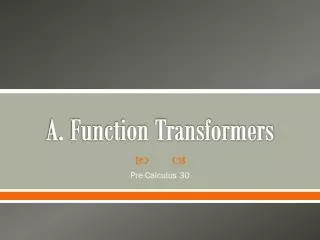 A. Function Transformers