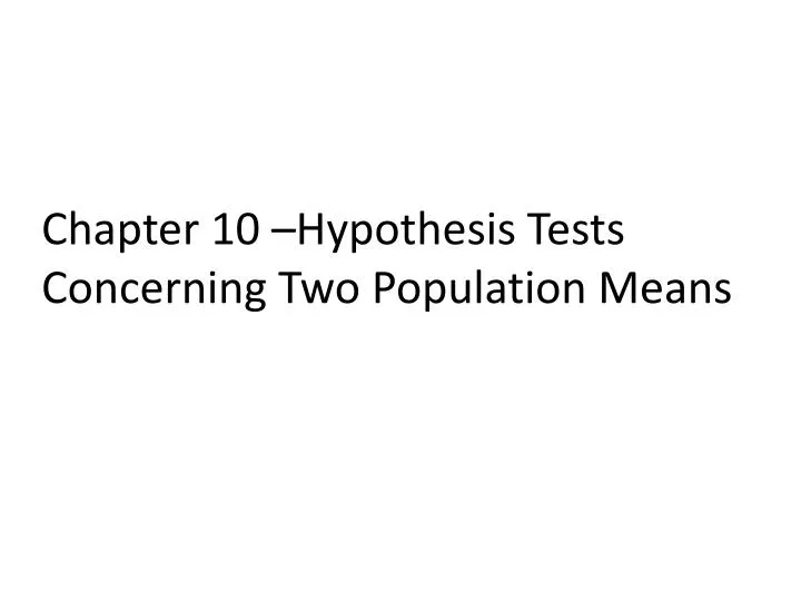 chapter 10 hypothesis tests concerning two population means