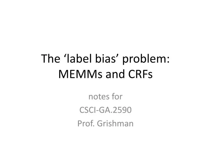 the label bias problem memms and crfs
