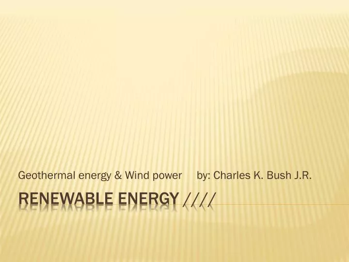 geothermal energy wind power by charles k bush j r
