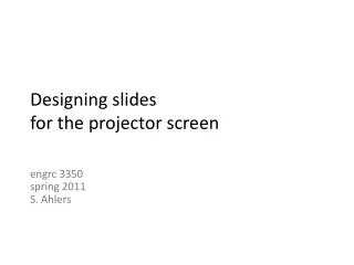 Designing slides for the projector screen