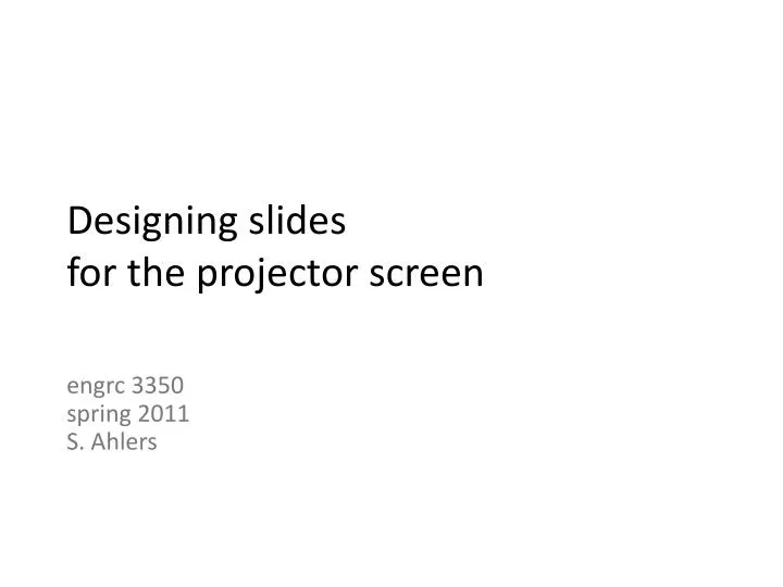 designing slides for the projector screen