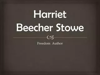 Harriet Beecher Stowe