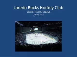 Laredo Bucks Hockey Club Central Hockey League Laredo, Texas
