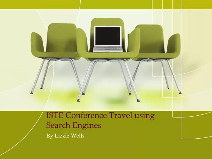 iste conference travel using search engines