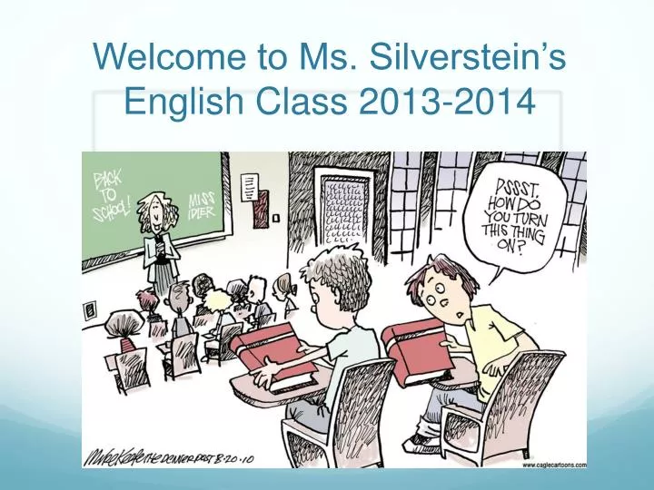 welcome to ms silverstein s english class 2013 2014