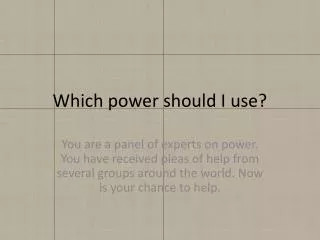 Which power should I use?