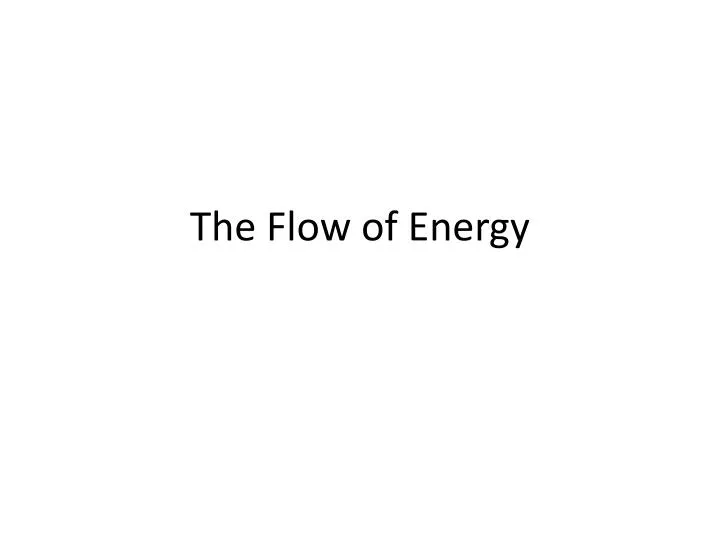 the flow of energy