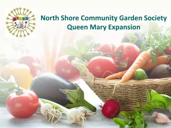 north shore community garden society queen mary expansion