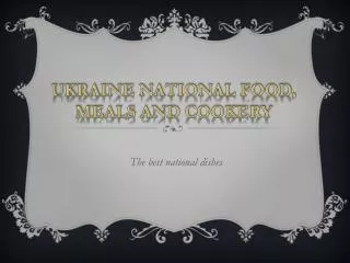 Ukraine national food, meals and cookery