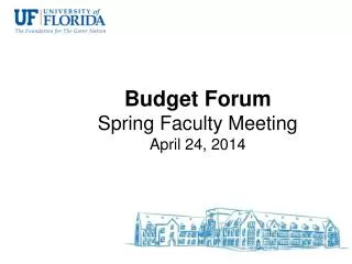 Budget Forum Spring Faculty Meeting April 24, 2014