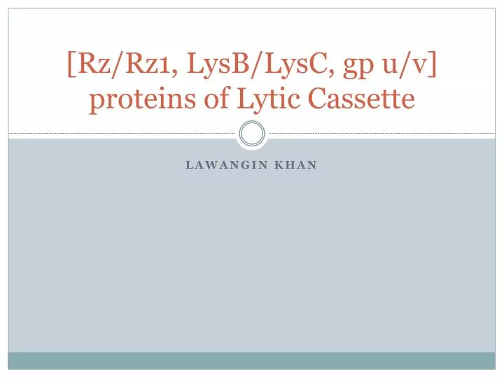 rz rz1 lysb lysc gp u v proteins of lytic cassette