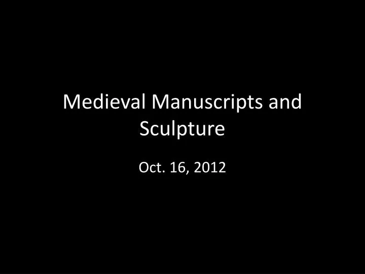 medieval manuscripts and sculpture