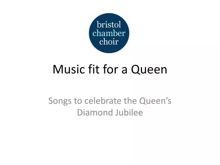 music fit for a queen