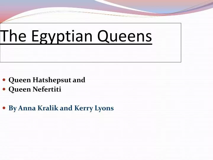 The Egyptian Queens