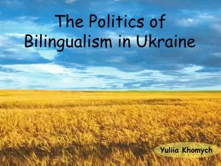 The Politics of Bilingualism in Ukraine