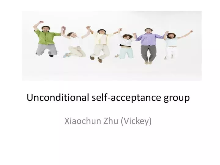 unconditional self acceptance group