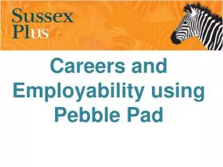 Careers and Employability using Pebble Pad