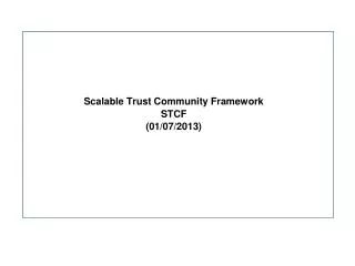 Scalable Trust Community Framework STCF (01/07/2013)