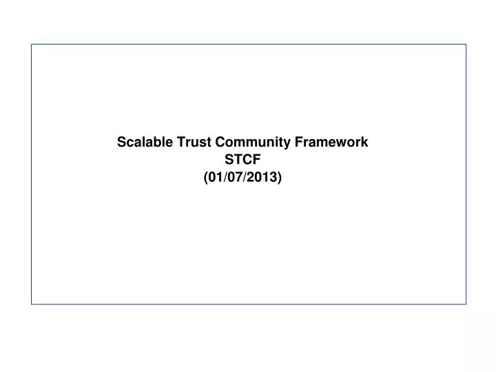 scalable trust community framework stcf 01 07 2013