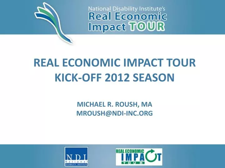 real economic impact tour kick off 2012 season michael r roush ma mroush@ndi inc org