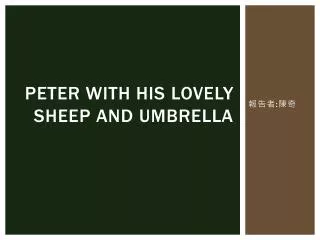 Peter with his lovely sheep and umbrella