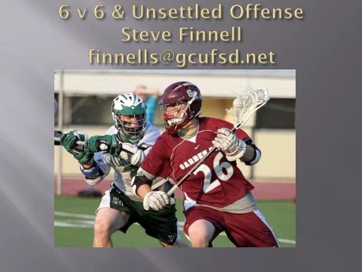 6 v 6 unsettled offense steve finnell finnells@gcufsd net