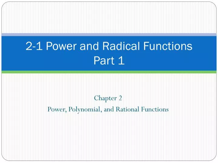 2 1 power and radical functions part 1