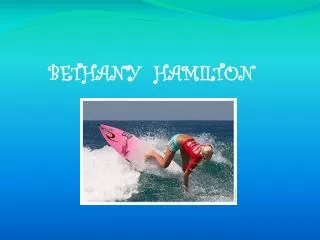 BETHANY HAMILTON