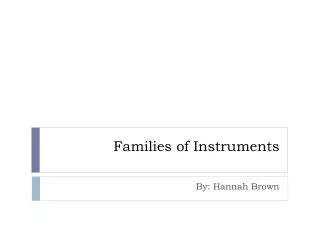 Families of Instruments