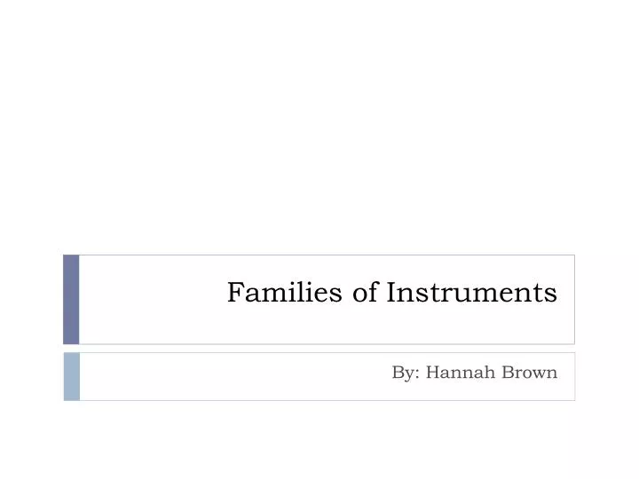 families of instruments