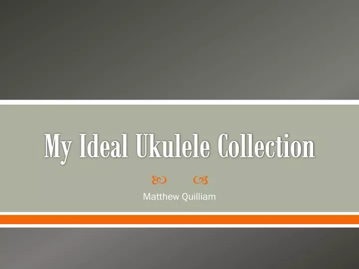 my ideal ukulele collection