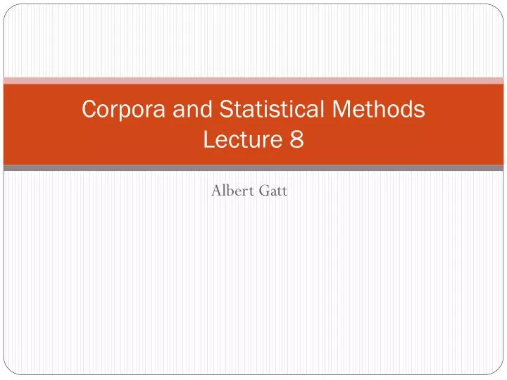 corpora and statistical methods lecture 8