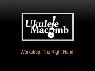 Workshop: The Right Hand