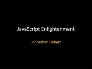 JavaScript Enlightenment