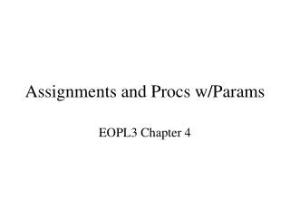 Assignments and Procs w/ Params