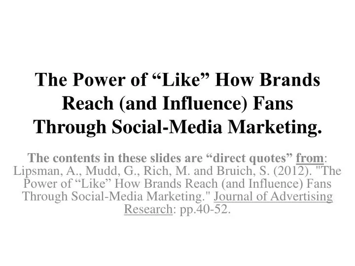 the power of like how brands reach and influence fans through social media marketing