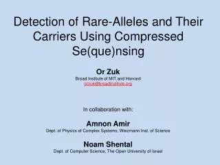Detection of Rare-Alleles and Their Carriers Using Compressed Se( que ) nsing