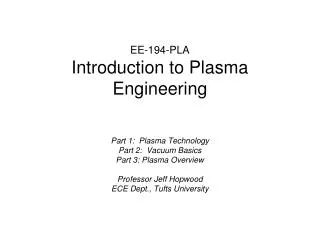 EE-194-PLA Introduction to Plasma Engineering