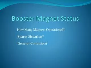 Booster Magnet Status
