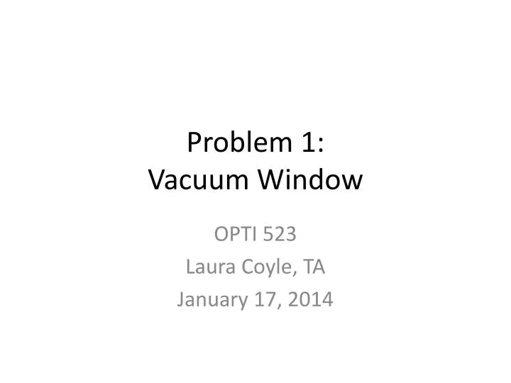 problem 1 vacuum window