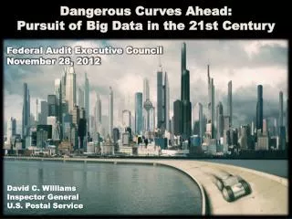 Dangerous Curves Ahead: Pursuit of Big Data in the 21st Century