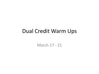 dual credit warm ups