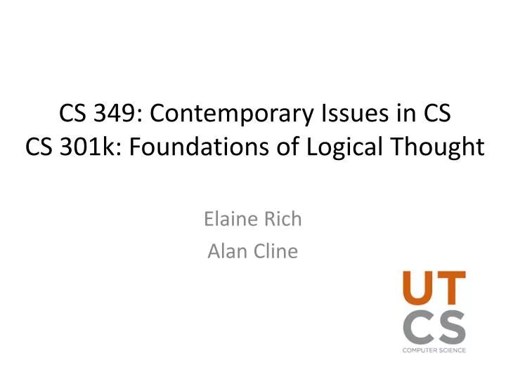 cs 349 contemporary issues in cs cs 301k foundations of logical thought