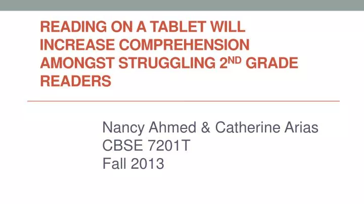 reading on a tablet will increase comprehension amongst struggling 2 nd grade readers
