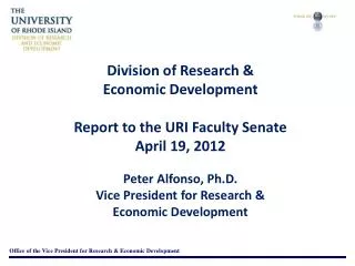 Division of Research &amp; Economic Development Report to the URI Faculty Senate April 19, 2012