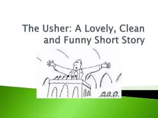 The Usher: A Lovely, Clean and Funny Short Story